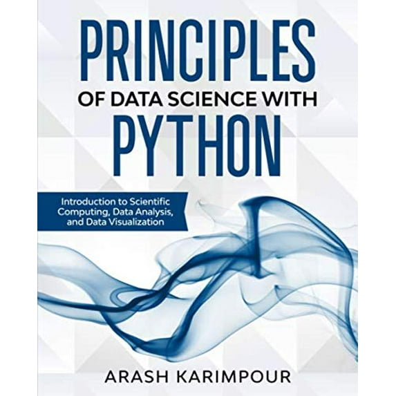 Pre-Owned Principles of Data Science with Python: Introduction to Scientific Computing, Data Analysis, and Data Visualization Paperback