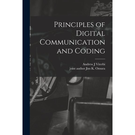 Principles of Digital Communication and Coding (Paperback)