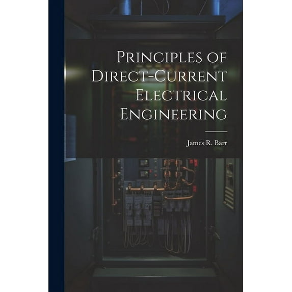 Principles of Direct-Current Electrical Engineering (Paperback)