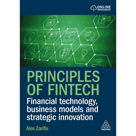 Principles of Fintech: Financial Technology, Business Models and Strategic Innovation, (Paperback)
