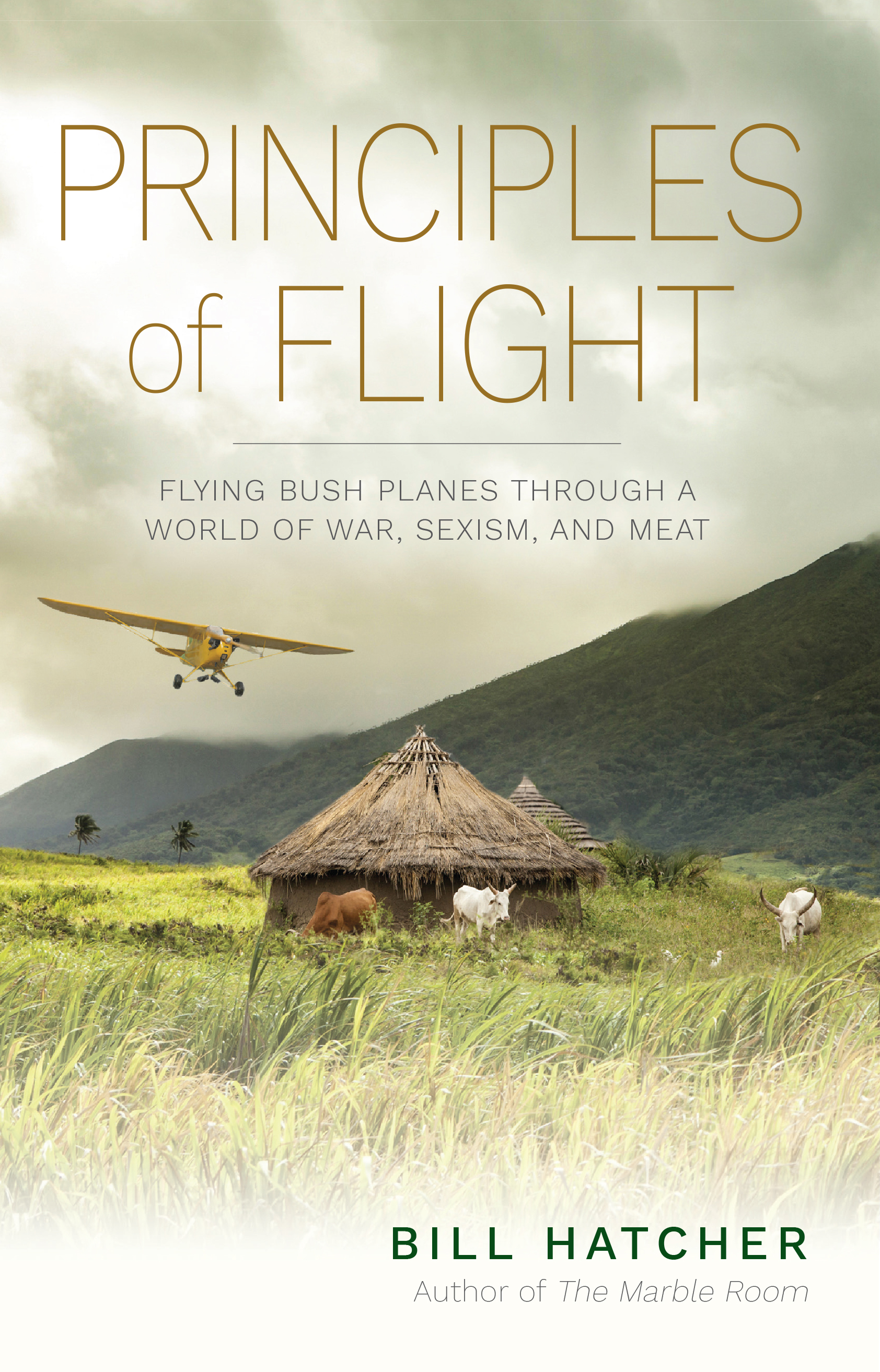 Principles of Flight : Flying Bush Planes Through a World of War, Sexism, and Meat (Paperback)