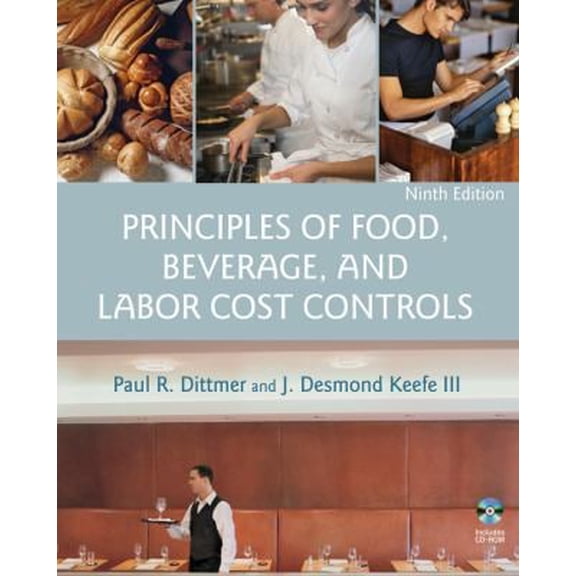 Pre-Owned Principles of Food, Beverage, and Labor Cost Controls, 9th Edition by Paul R Dittmer and J Desmond Keefe (Hardcover)