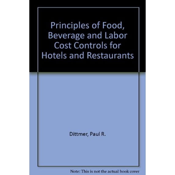 Pre-Owned Principles of Food, Beverage and Labor Cost Controls for Hotels and Restaurants Paperback