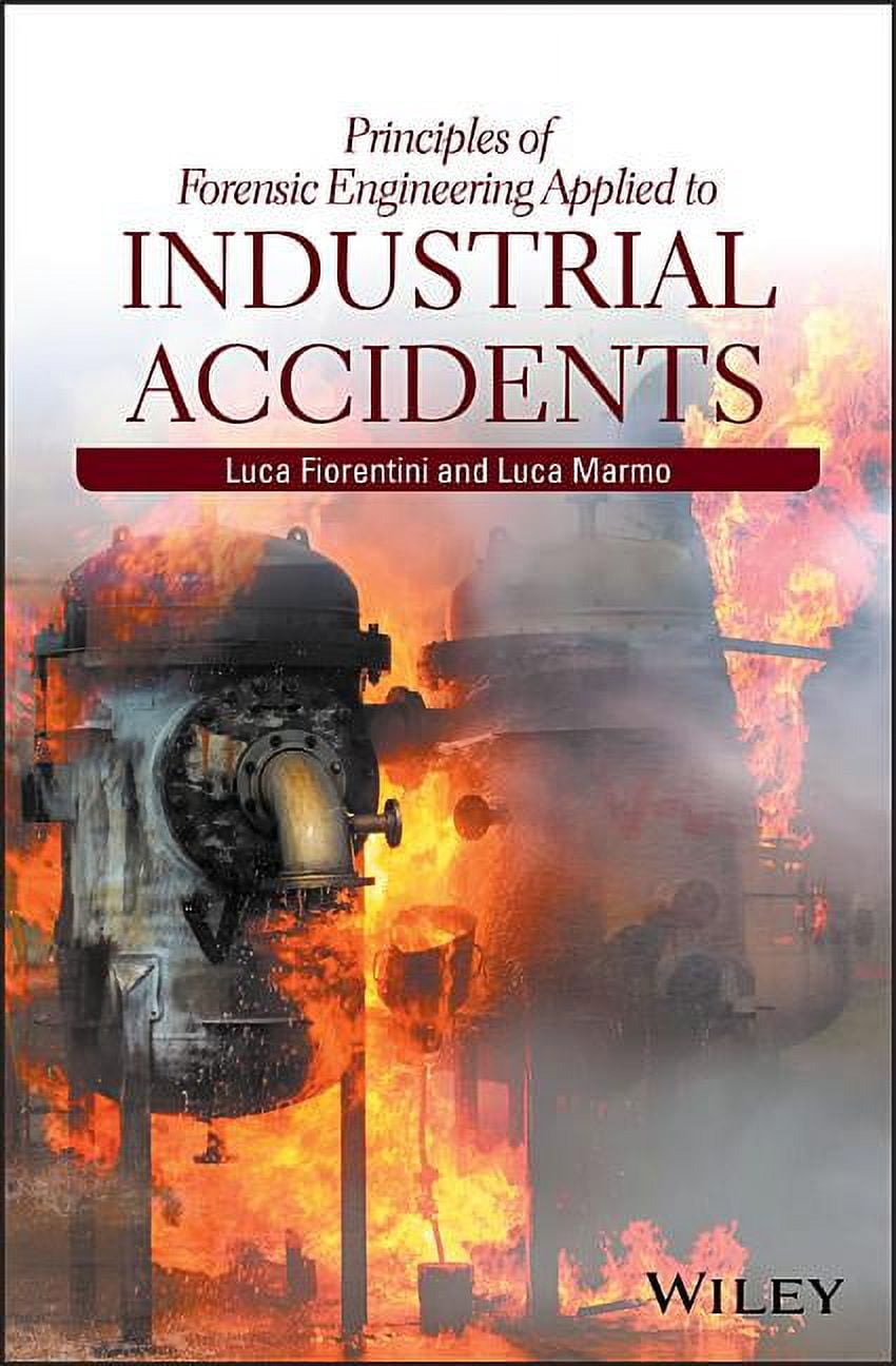 Principles of Forensic Engineering Applied to Industrial Accidents ...