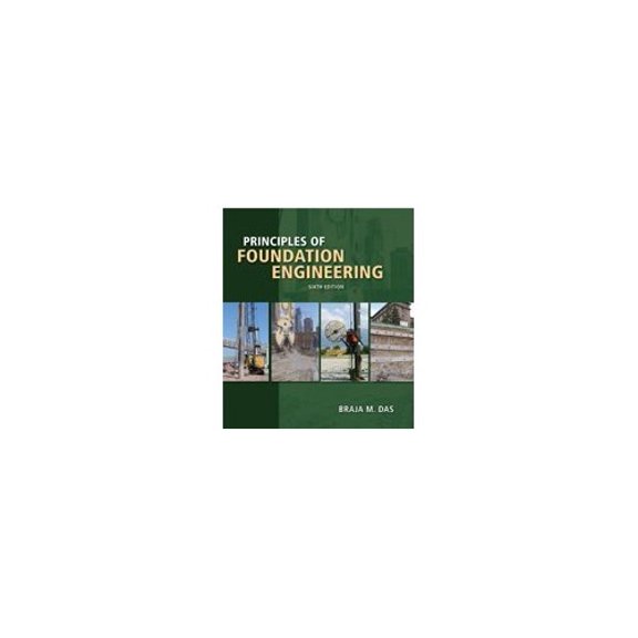 Pre-Owned Principles of Foundation Engineering (Hardcover) 0495082465 9780495082460
