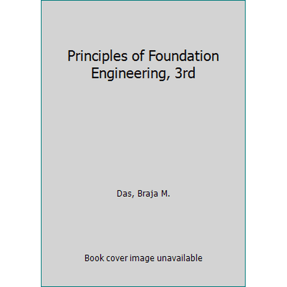 Pre-Owned Principles of Foundation Engineering, 3rd (Hardcover) 0534206468 9780534206468