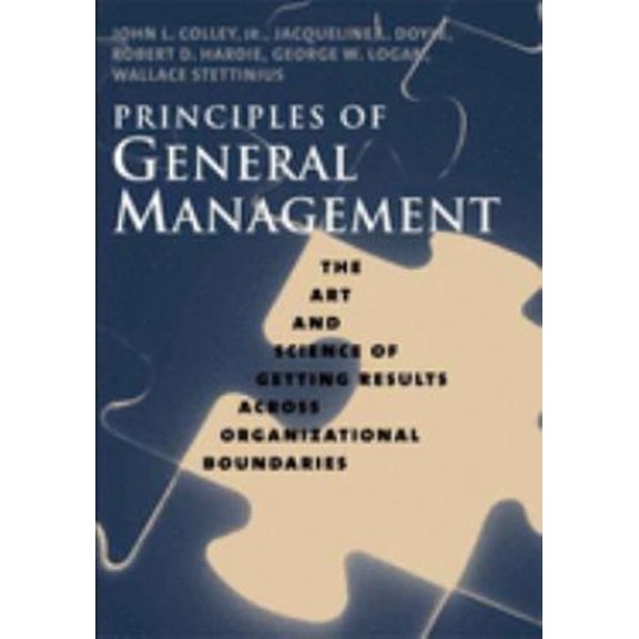 Pre-Owned Principles of General Management: The Art and Science of Getting Results Across Organizational Boundaries (Hardcover) 0300117094 9780300117097