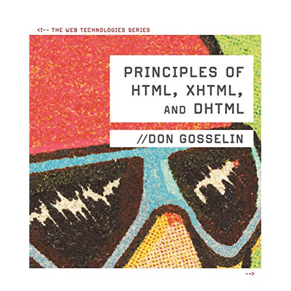 Pre-Owned Principles of Html, Xhtml, and DHTML: The Web Technologies Series (Paperback) 0538474610 9780538474610