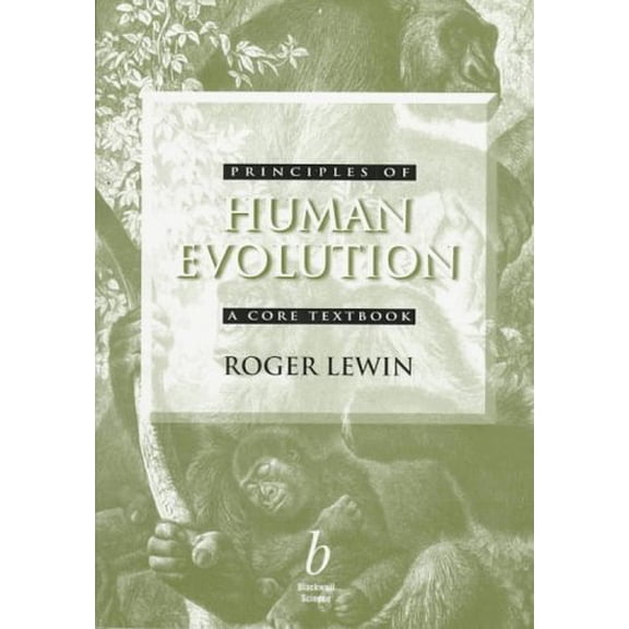 Pre-Owned Principles of Human Evolution: A Core Textbook (Paperback) 0865425426 9780865425422