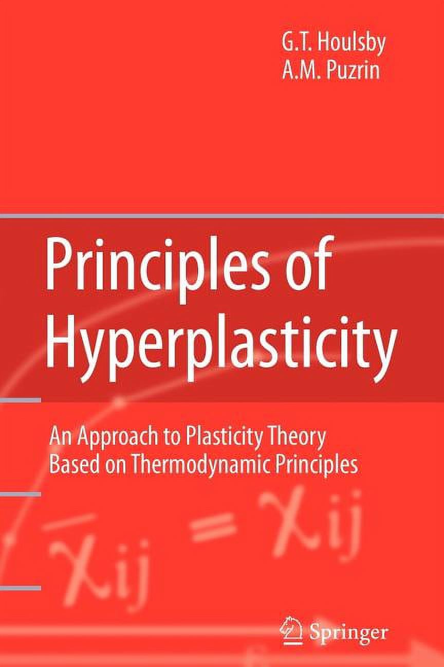 Principles of Hyperplasticity: An Approach to Plasticity Theory Based on Thermodynamic Principles, (Paperback)