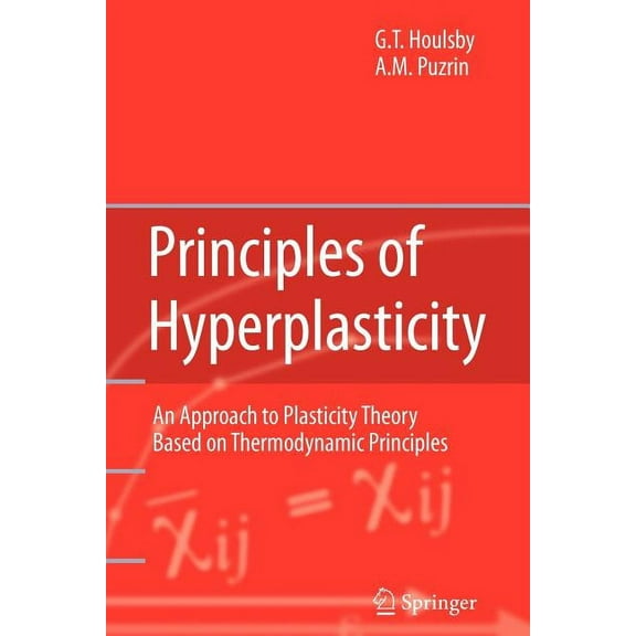 Principles of Hyperplasticity: An Approach to Plasticity Theory Based on Thermodynamic Principles, (Paperback)