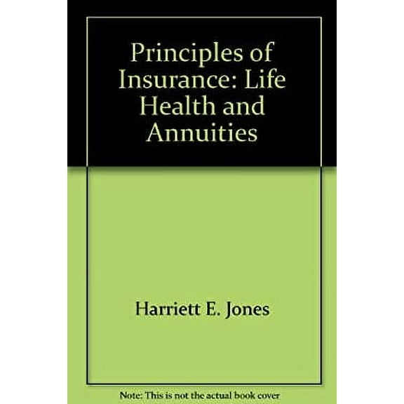 Pre-Owned Principles of Insurance: Life, Health, and Annuities (Hardcover) 093992174X 9780939921744