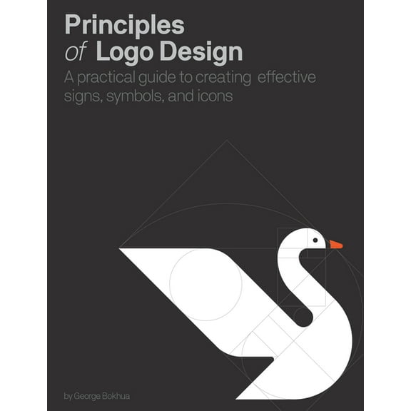Principles of LOGO Design: A Practical Guide to Creating Effective Signs, Symbols, and Icons, (Hardcover)