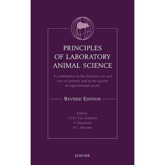 Principles of Laboratory Animal Science, Revised Edition: A Contribution to the Humane Use and Care of Animals and to th, (Hardcover)