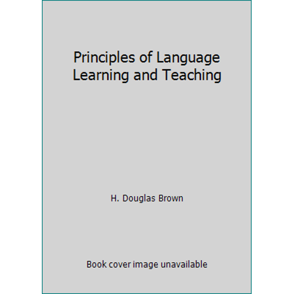 Pre-Owned Principles of Language Learning and Teaching (Paperback) 0137014910 9780137014910