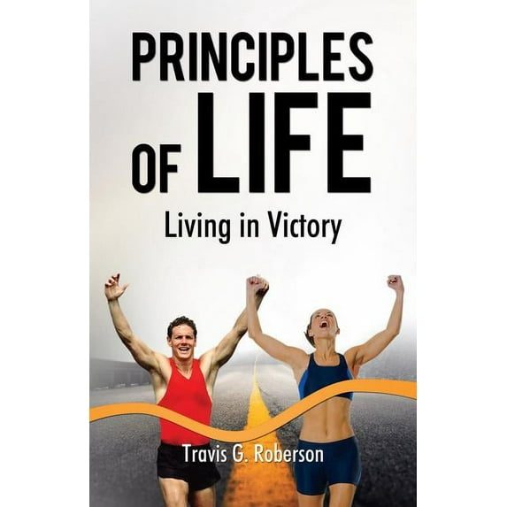 Principles of Life: Living in Victory (Paperback)