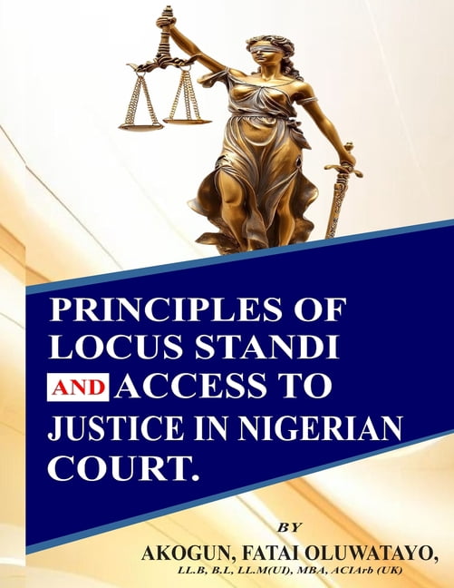 Principles of Locus Standi and Access to Justice in Nigerian Court., (Paperback)