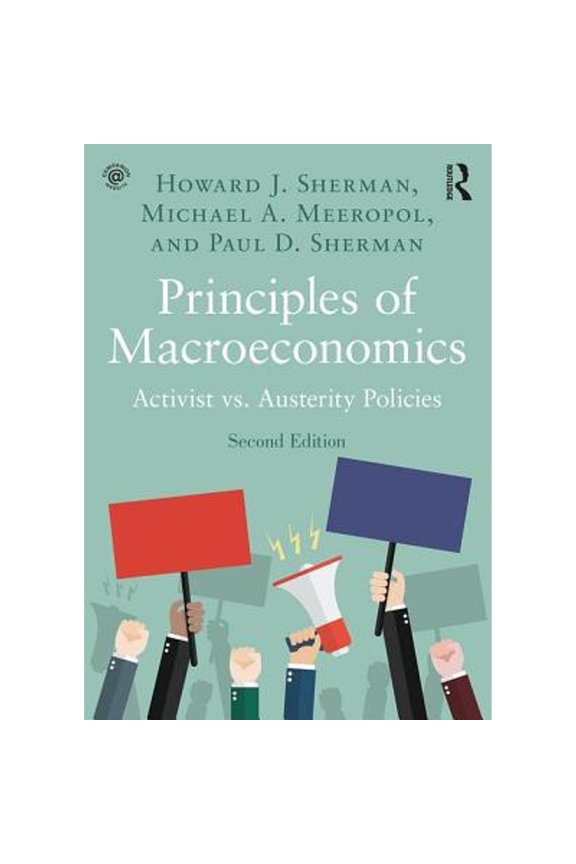 Pre-Owned Principles of Macroeconomics: Activist vs. Austerity Policies (Paperback) by Professor Howard J Sherman, Michael A Meeropol, Paul D Sherman