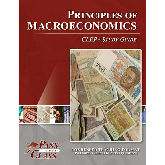 Principles of Macroeconomics CLEP Test Study Guide
