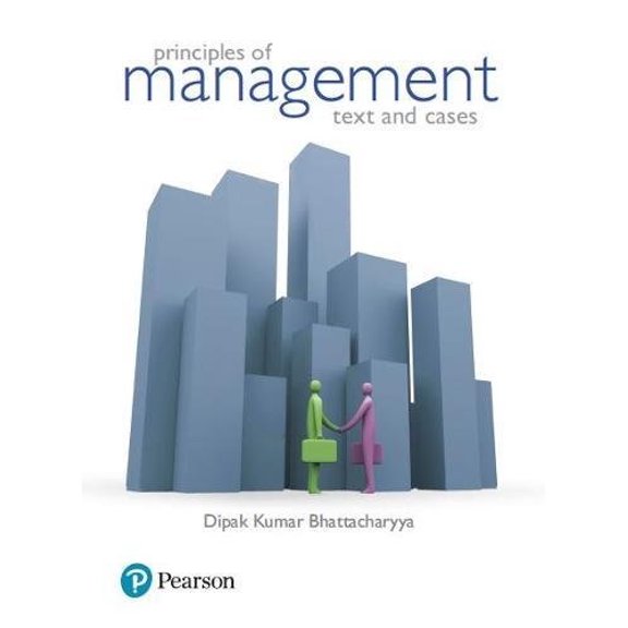 Principles of Management: Text and Cases - PEARSON INDIA