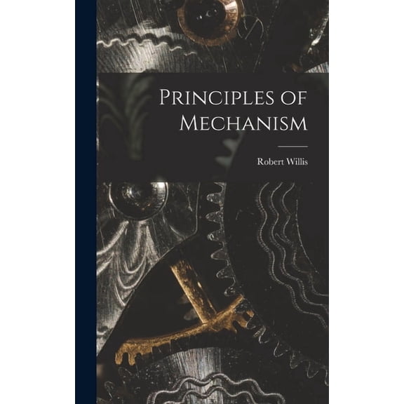 Principles of Mechanism, (Hardcover)