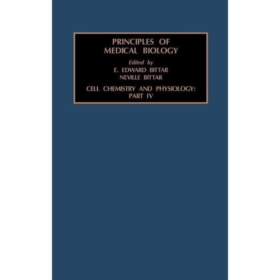 Principles of Medical Biology Cell Chemistry and Physiology: Part IV: Volume 4D, Book 4, (Hardcover)
