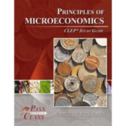 Principles of Microeconomics CLEP Test Study Guide - Passyourclass Paperback by Passyourclass