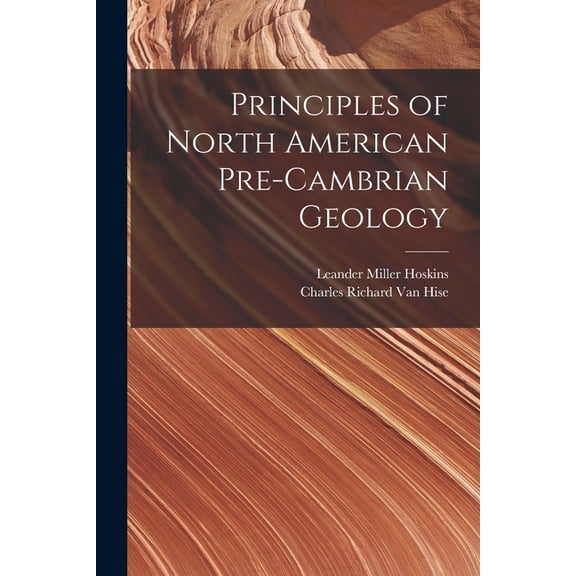 Principles of North American Pre-Cambrian Geology, (Paperback)