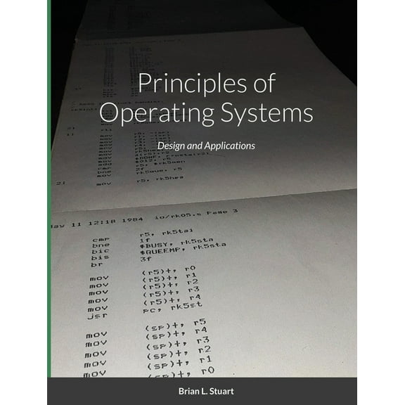 Principles of Operating Systems: Design and Applications, (Paperback)