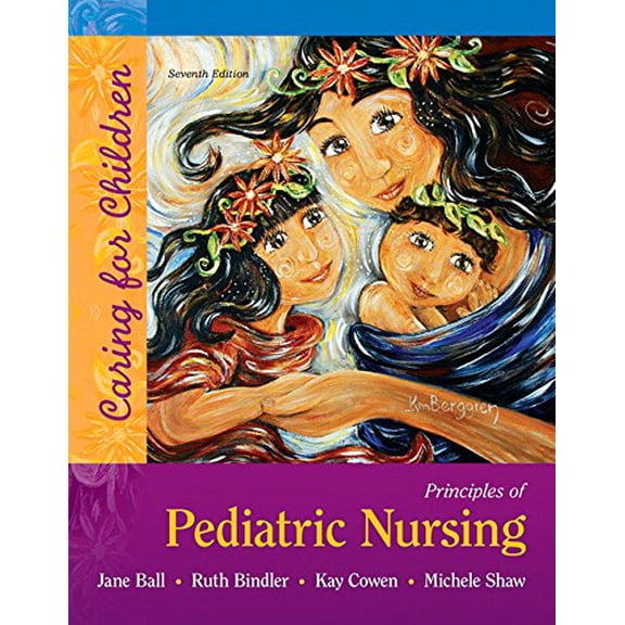 Pre-Owned Principles of Pediatric Nursing: Caring for Children Plus Mylab Nursing with Pearson Etext --Access (Hardcover) by Jane Ball, Ruth Bindler, Kay Cowen