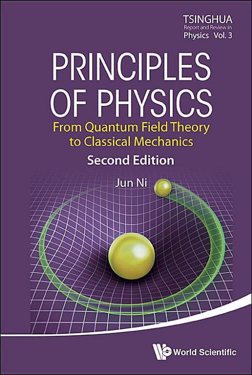 Principles of Physics : From Quantum Field Theory to