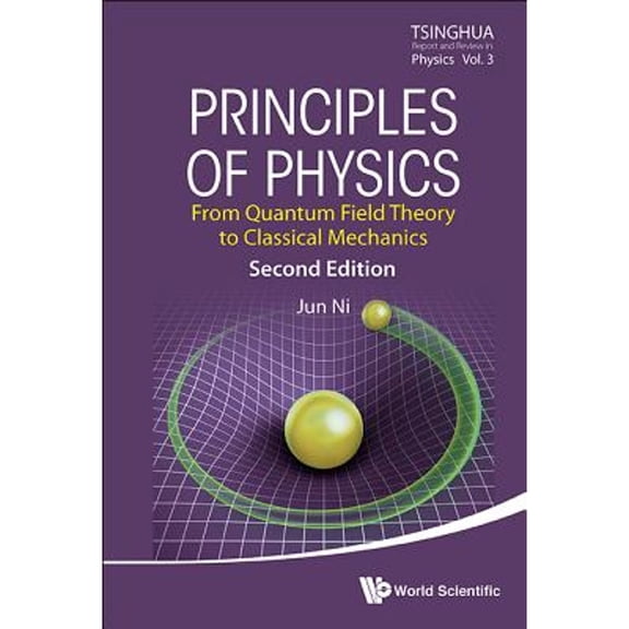 Pre-Owned Principles of Physics : From Quantum Field Theory to Classical Mechanics (Second Edition)