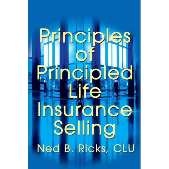 Principles of Principled Life Insurance Selling (Paperback)
