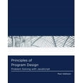 thumbnail image 1 of Principles of Program Design: Problem-Solving with JavaScript (Logic and Design) - Addison, Paul, 1 of 1