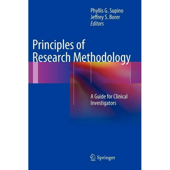 Principles of Research Methodology: A Guide for Clinical Investigators, (Hardcover)