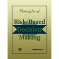thumbnail image 1 of Principles of Risk-Based Decision Making, (Paperback), 1 of 1