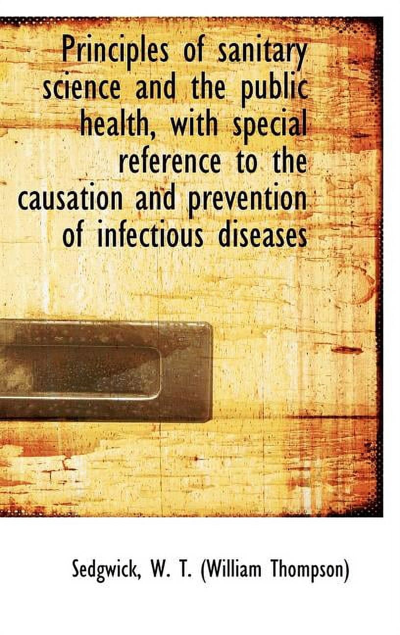 Principles of Sanitary Science and the Public Health, with Special Reference to the Causation and PR (Hardcover)