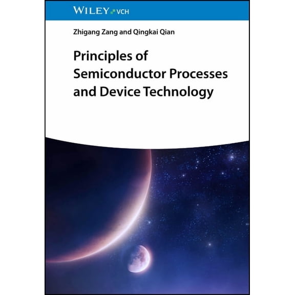 Principles of Semiconductor Processes and Device Technology, (Hardcover)