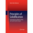 thumbnail image 1 of Pre-Owned Principles of Solidification: An Introduction to Modern Casting and Crystal Growth Concepts, (Paperback), 1 of 1