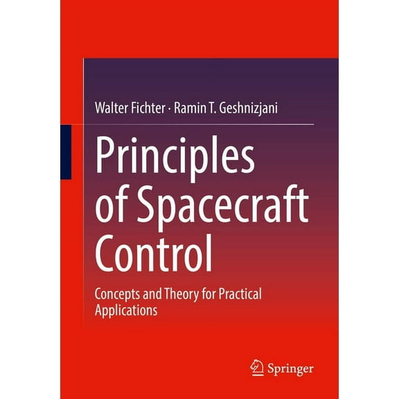 Principles of Spacecraft Control: Concepts and Theory for Practical Applications, (Paperback)