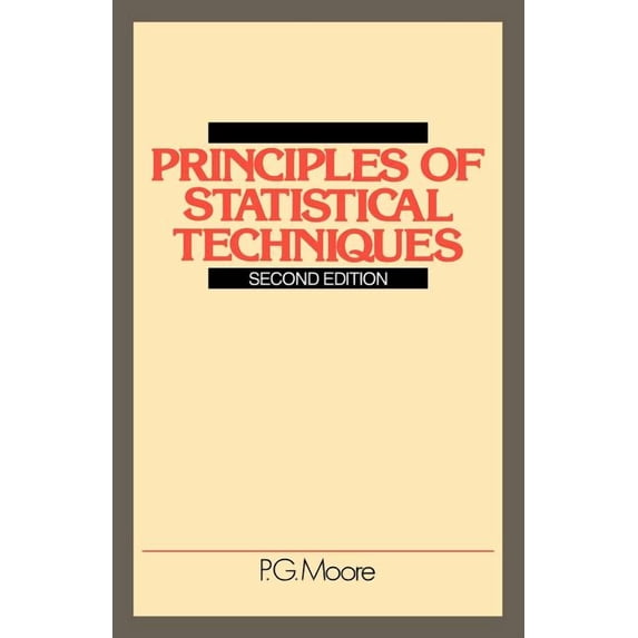 Principles of Statistical Techniques: A First Course from the Beginnings, for Schools and Universities, with Many Exampl, (Paperback)