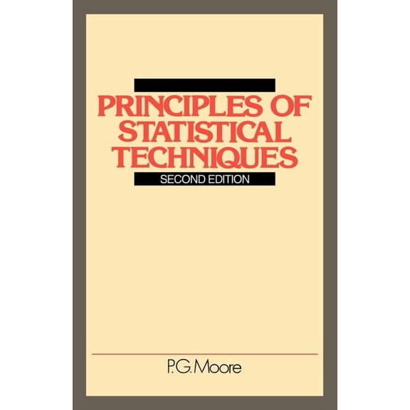 Principles of Statistical Techniques: A First Course from the Beginnings, for Schools and Universities, with Many Exampl, (Paperback)