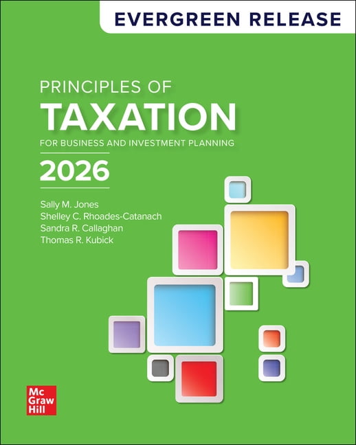 Evergreen Principles Principles of Taxation for Business and Investment Planning 2026 ...