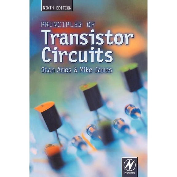 Principles of Transistor Circuits (Paperback) by S W Amos, Mike James