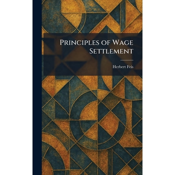 Principles of Wage Settlement, (Hardcover)