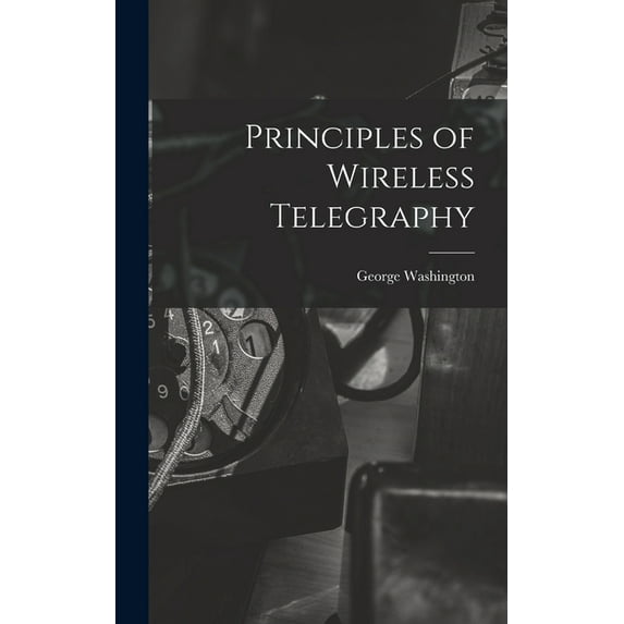 Principles of Wireless Telegraphy (Hardcover)
