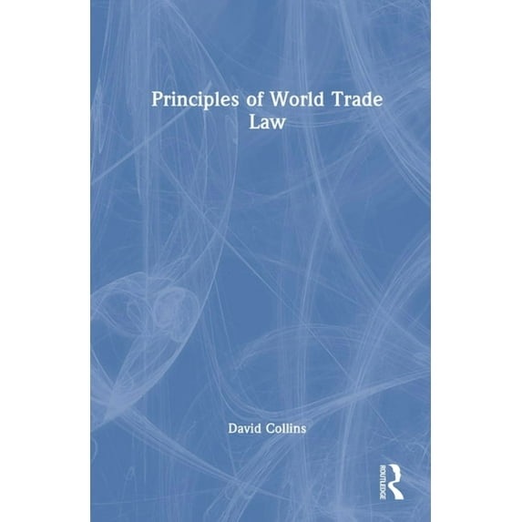 Principles of World Trade Law, (Hardcover)