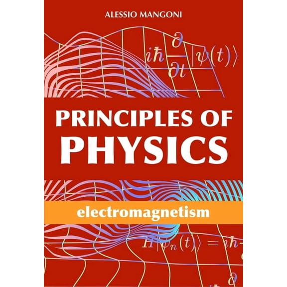 Principles of Physics Principles of physics: electromagnetism, Book 2, (Paperback)