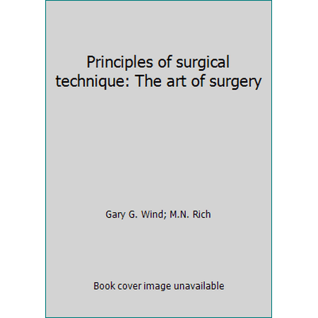 Principles of surgical technique: The art of surgery [Paperback - Used]