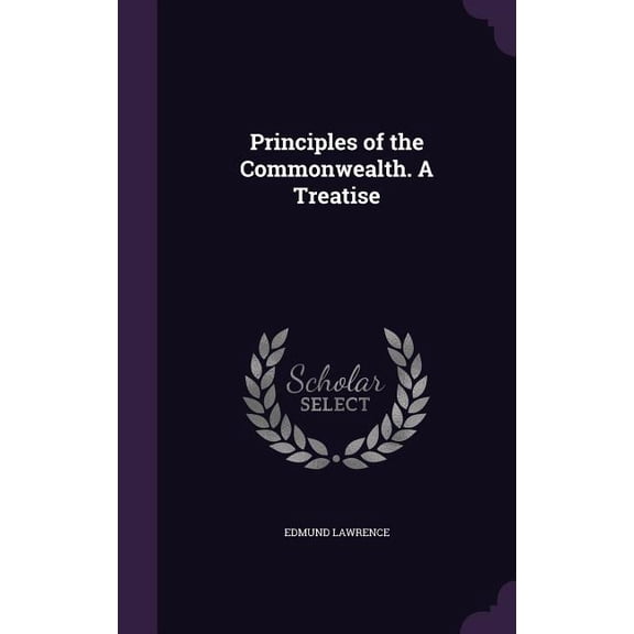 Principles of the Commonwealth. A Treatise (Hardcover)